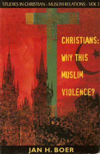 Volume 3: Christians: Why the Muslim Violence?
