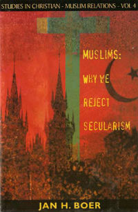 Volume 4: Muslims: Why We Reject Secularism